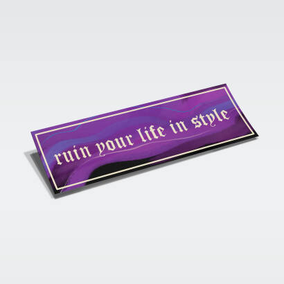 ruin your life in style