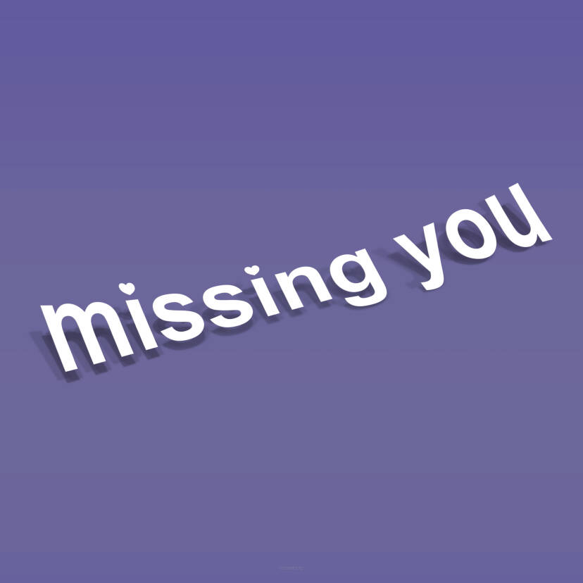 MISSING YOU